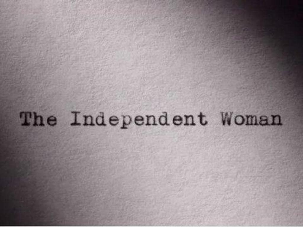Who Is An Independent Woman In Your Opinion Ayoti Blog